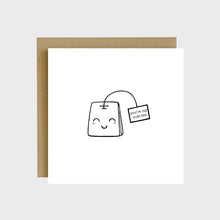 Load image into Gallery viewer, A funny greeting card featuring a smiling tea bag and text that reads, you're my cute-tea.